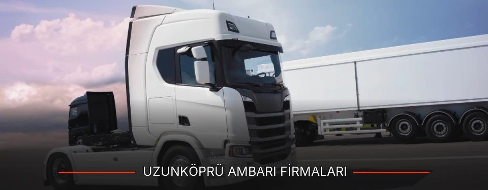 Uzunköprü Ambarı Taşımacılık